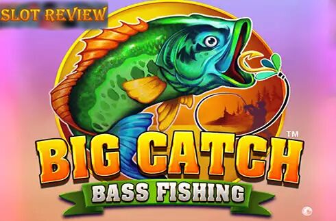 Big Catch Bass Fishing slot